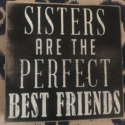 Sisters are the Perfect Best Friends 