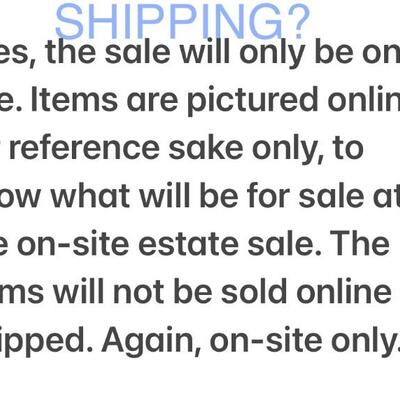 FAQ: â€œDo I have to come in person to the sale to buy things? Canâ€™t you just ship them to me?â€