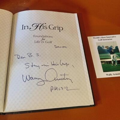 Autographed by Wally Armstrong: In His Grip: Foundations for Life & Golf by Jim Sheard & Wally Armstrong
Note to BJ from Wally...