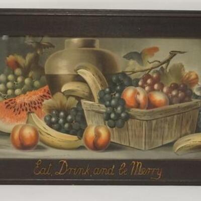 1061	FRUIT STILL LIFE PRINT IN DECORATED FRAME, SIGNED H HADLAND *EAT, DRINK & BE MERRY*, 38 3/4 IN X 16 1/2 IN INCLUDING FRAME
