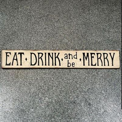 EAT DRINK AND BE MERRY DECORATIVE SIGN  |
Rustic style wall hanging, cute kitchen or dining room decor - w. 48 x h. 7 in.