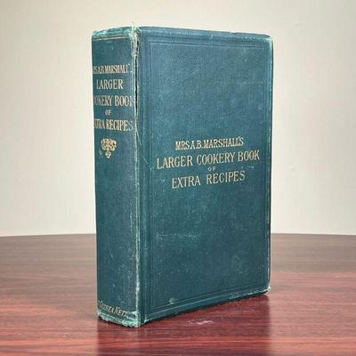 MARSHALL'S LARGER COOKERY BOOK  |
Mrs. A.B. Marshall's Larger Cookery Book of Extra Recipes, 1899 edition pub. London,...
