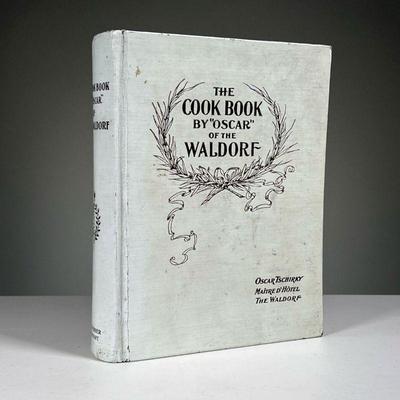 [SIGNED] THE COOK BOOK BY OSCAR | The Cook Book by Oscar of the Waldorf by Oscar Tschirky, Maitre d'Hotel The Waldorf, with an impressive...