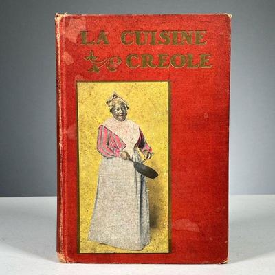 LA CUISINE CREOLE | 1885 2nd Edition, Bitting 539, Wheaton 113 From Leading Chefs and Noted Creole House-wives, Who Have Made New Orleans...