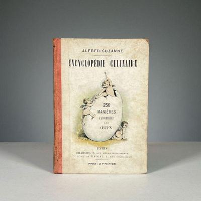 [SIGNED] ALFRED SUZANNE | 250 Manieres d'Accommoder et de Servir Les Oeufs by Alfred Suzanne [Encyclopedie Culinaire], 1903, 12th ed.,...