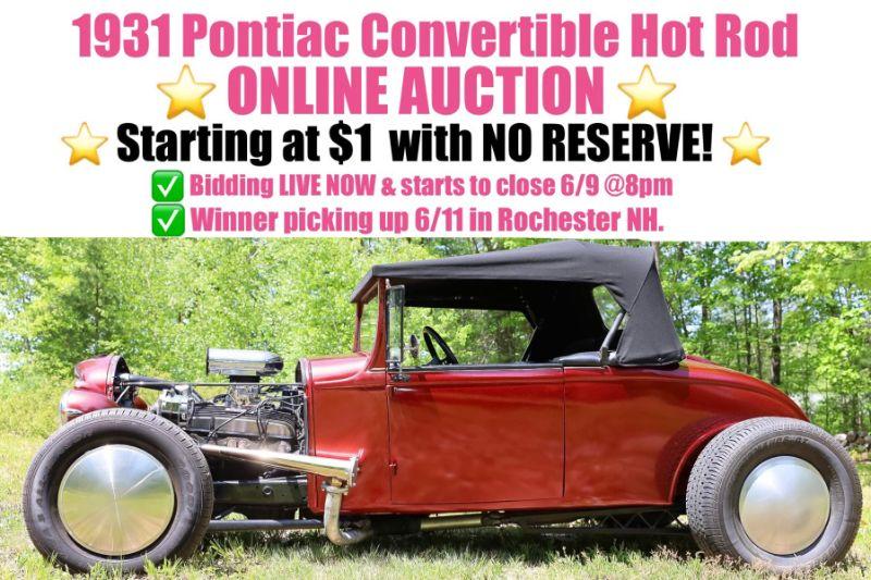 1931 PONTIAC CONVERTIBLE HOT ROD NO RESERVE ONLINE AUCTION! (LOCATION