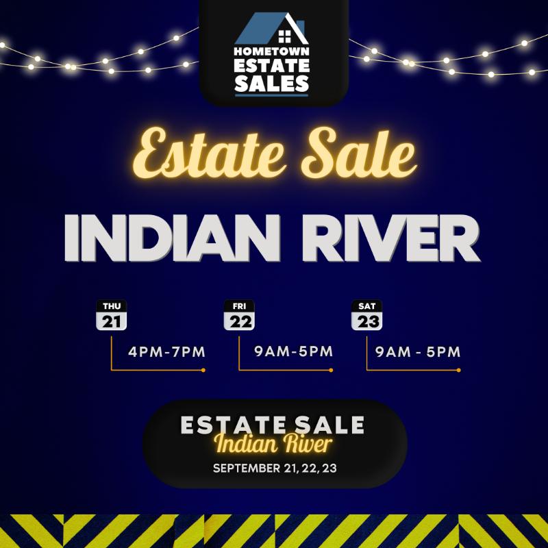 HOMETOWN ESTATE SALES Indian River Estate Sale