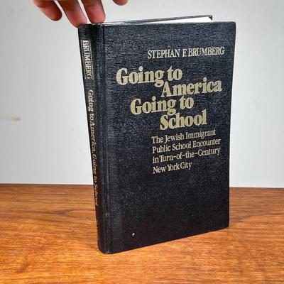 GOING TO AMERICA GOING TO SCHOOL - BRUMBERG | Hardcover book: Going to America Going to School; The Jewish Immigrant Public School...