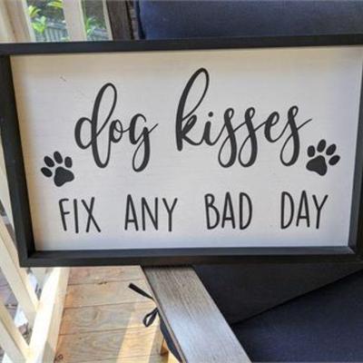 Lot 200   9 Bid(s)
'Dog Kisses Fix Any Bad Day' sign