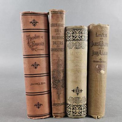 Lot 187 | Antique Biographies Of Theodore Roosevelt & More! Antique Biographies Of Theodore Roosevelt, James G. Blane, John A. Logan,...