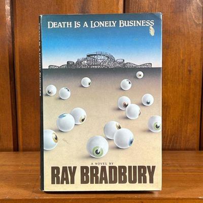 FIRST EDITION DEATH IS A LONELY BUSINESS BY RAY BRADBURY | Hard cover. - l. 6 x h. 8-1/2 in

