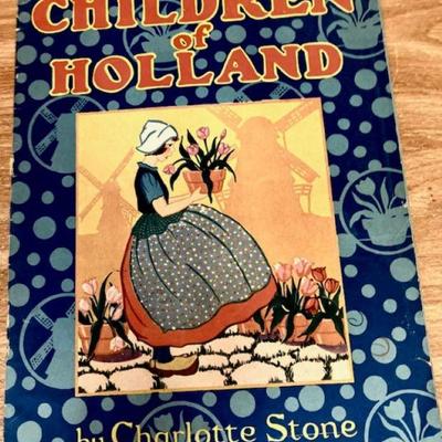 1931 Book "CHILDREN OF HOLLAND" by Charlotte Stone
