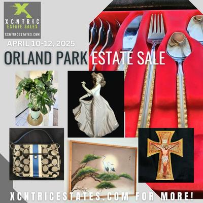 Xcntric Estate Sales Orland Park Estate Sale April 10-12, 2025