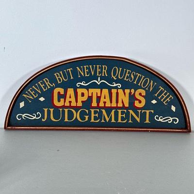 Wood Painted Captains Sign | "Never, But Never Question The Captain's Judgement" - h. 7.5 x l. 18.5 in