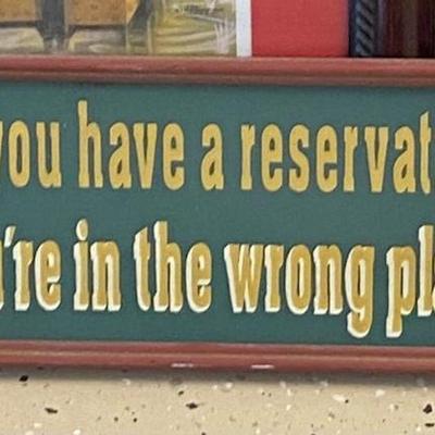 LG5206 If You Have a Reservation You're in the Wrong Place Bar Sign $20.00 
