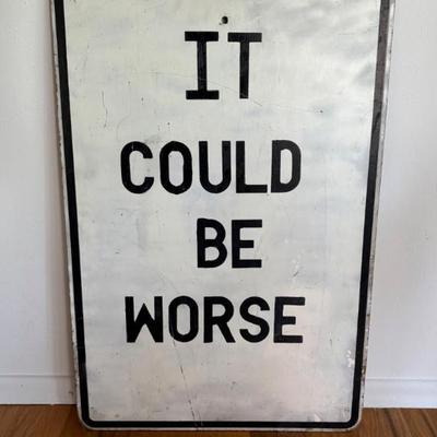 Folk Art: "It Could Be Worse" Artist Re-Purposed Construction Sign