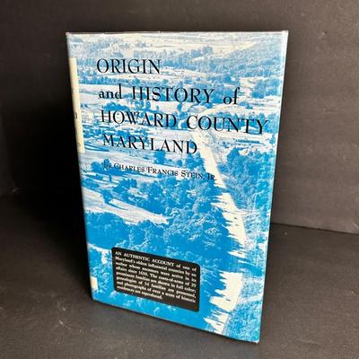“Origin & History Of Howard County Maryland” By Charles Francis Stein Jr 1972