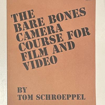 The Bare Bones Camera Course for Film and Video by Tom Schroeppel 2002