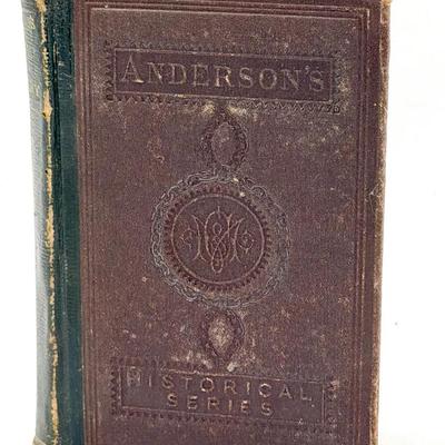 1873 Title: Anderson’s Historical Series – A Manual of General History by John J. Anderson, A.M.