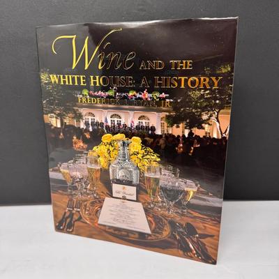Wine and the White House: A History By Frederick J Ryan Jr 2020 Hardcover 1st Ed