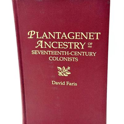 Plantagenet Ancestry of Seventeenth-Century Colonists by David Faris (1996, First Edition – Genealog