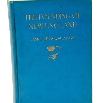 The Founding of New England by James Truslow Adams (1921, Atlantic Monthly Press) 