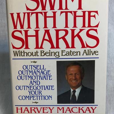 Swim with the sharks without being eaten alive by harvey mackay