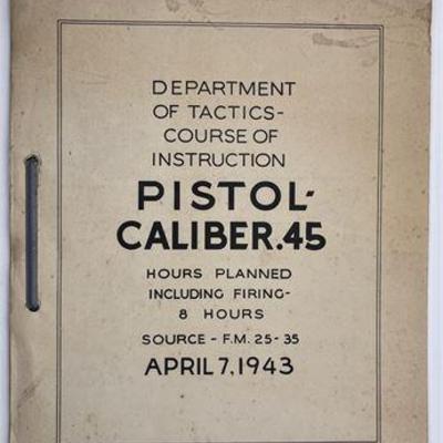 Lot 043  
Very Rare WW2 1943 US Department of Tactics Pistol Caliber .45 Training Manual
