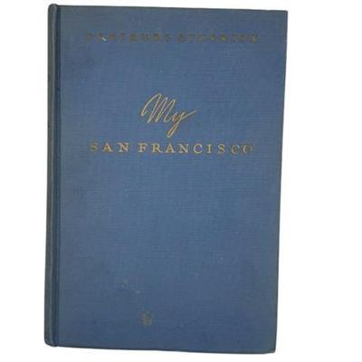Sale Photo Thumbnail #42: My San Francisco: A Wayward Biography, Gertrude Atherton, 1933
